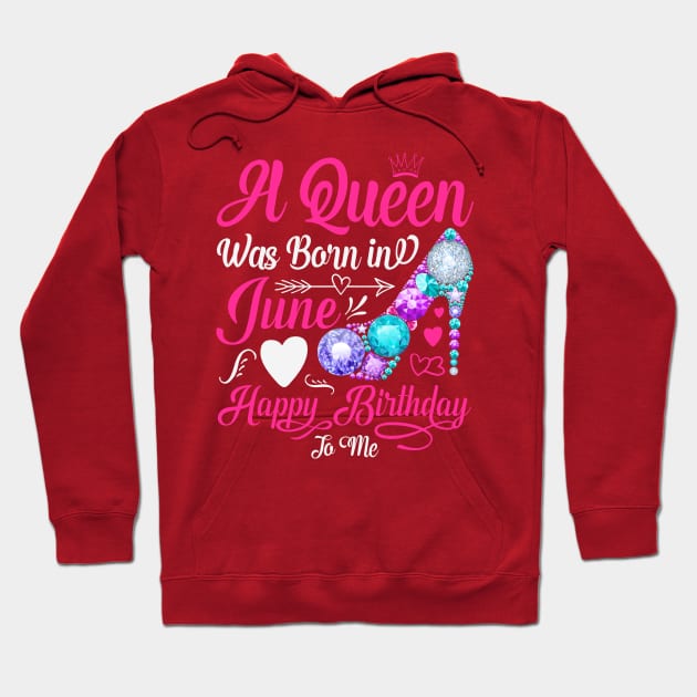 A Queen Was Born In June-Happy Birthday Hoodie by Creative Town